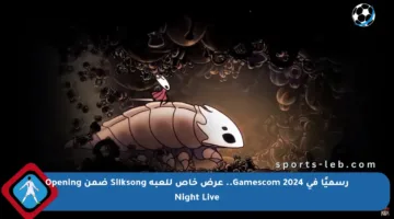 رسميًا في Gamescom 2024.. عرض خاص للعبة Silksong ضمن Opening Night Live
